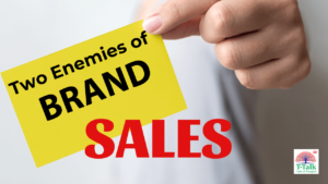 Two Enemies of Brand Sales