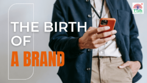 The Birth Of a Brand